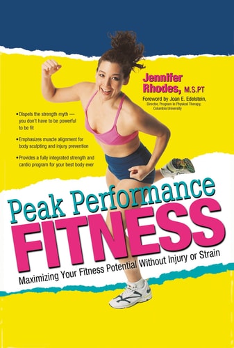 Peak Performance Fitness: Maximieren Sie Ihr Fitnesspotenzial ohne Verletzungen oder Überanstrengung von Jennifer Rhodes
