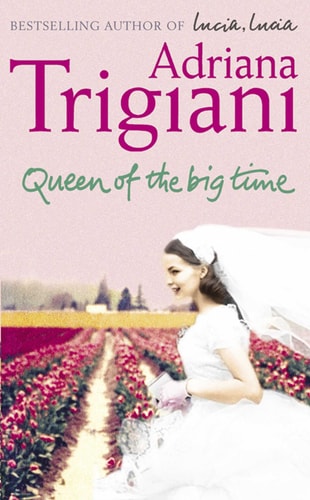Queen of the Big Time by Adriana Trigiani