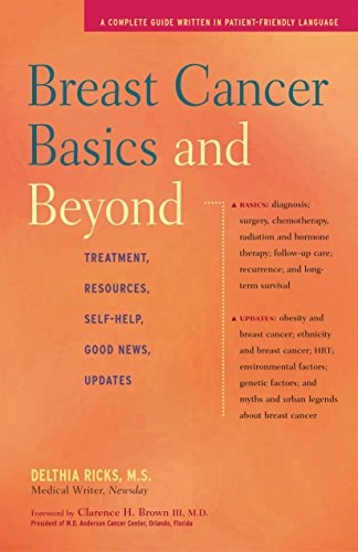 Breast Cancer Basics and Beyond: Treatments, Resources, Self-Help, Good News, Updates (shelfworn) by M.S. Delthia Ricks