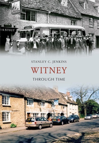 Witney Through Time (Oxfordshire) by Stanley C.Jenkins