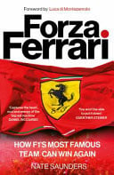 Forza Ferrari - How F1's Most Famous Team Can Win Again by Nate Saunders