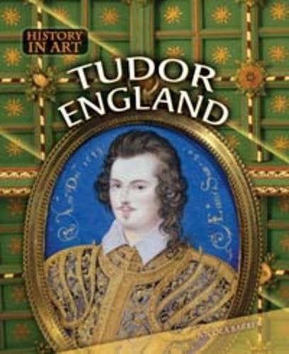 Tudor England (History in Art) by Nicola Barber