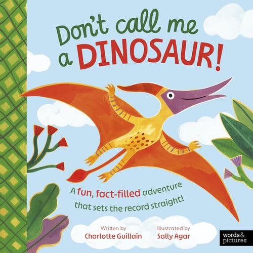 Don't Call Me a Dinosaur! by Charlotte Guillain