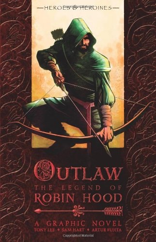 Outlaw: The Legend of Robin Hood by Tony Lee