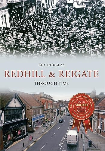 Redhill & Reigate im Wandel der Zeit von Roy Douglas
