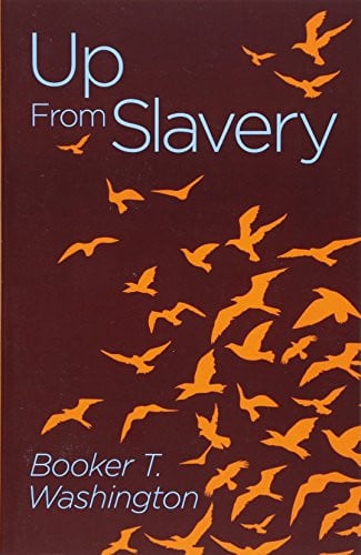 (TXS) Up from Slavery by Booker T. Washington