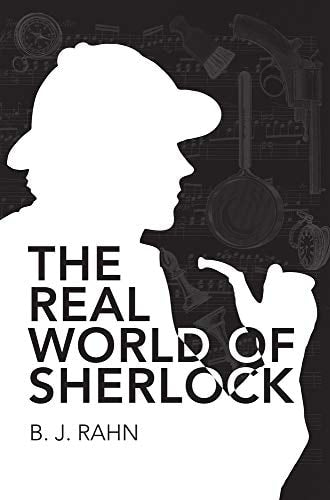 Real World Of Sherlock by B.J. Rahn