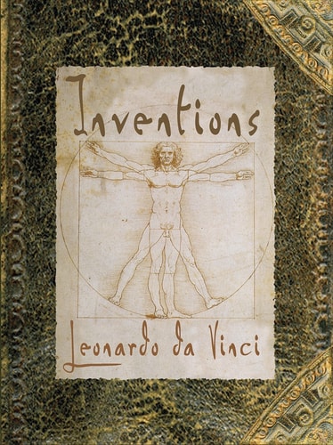 Inventions: Pop-up Models from the Drawings of Leonardo da Vinci by Leonardo da Vinci