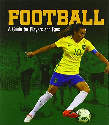 Football A Guide for Players and Fans by Heather Williams