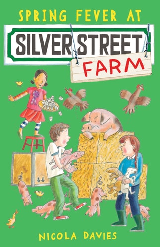 Spring Fever at Silver Street Farm by Nicola Davies