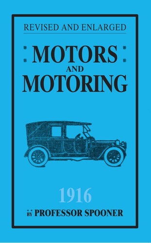 Motors and Motoring 1916 (The Fast Set: Classic Motor Books) by Henry Spooner