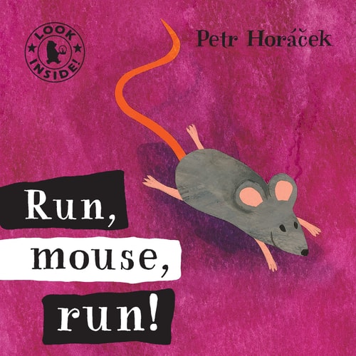 Run, Mouse, Run! (Shelfworn) by Petr Horacek