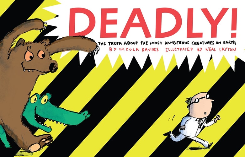 Tödlich!: Die Wahrheit über die gefährlichsten Lebewesen der Erde (Tierwissenschaft) von Nicola Davies