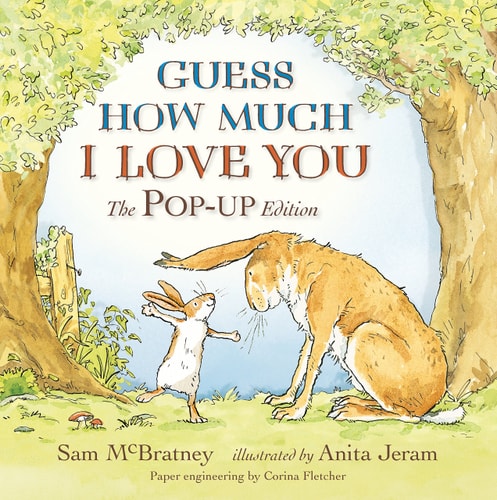 Guess How Much I Love You by Sam McBratney
