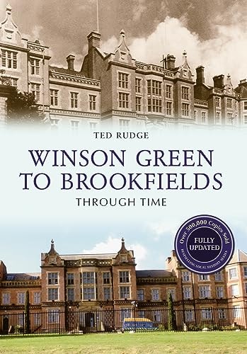 Winson Green to Brookfields Through Time Revised Edition by Ted Rudge