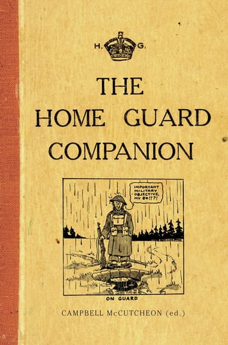 Home Guard Companion von Hrsg. Campbell McCutcheon