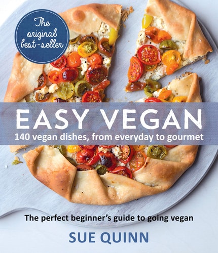 Easy Vegan: 140 Delicious and Inspiring Recipes by Sue Quinn