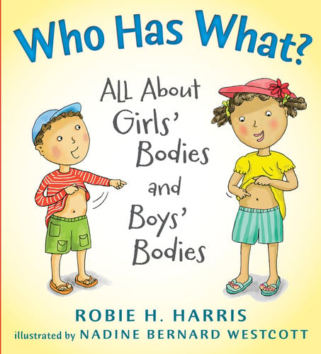 Who Has What?: All About Girls' Bodies and Boys' Bodies by Harris, Robie H.