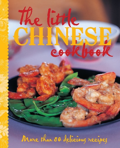 The Little Chinese Cookbook More Than 80 Delicious Recipes by Murdoch Books Test Kitchen