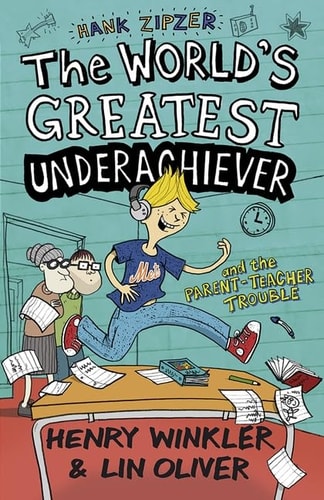 Hank Zipzer 7: The World's Greatest Underachiever and the Parent-Teacher Trouble by Henry Winkler