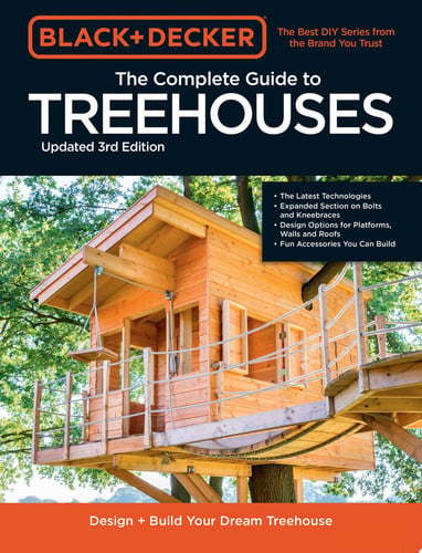 Black & Decker The Complete Photo Guide to Treehouses 3rd Edition (shelf worn) by Schmidt, Philip