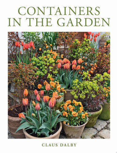 Containers in the Garden by Dalby, Claus