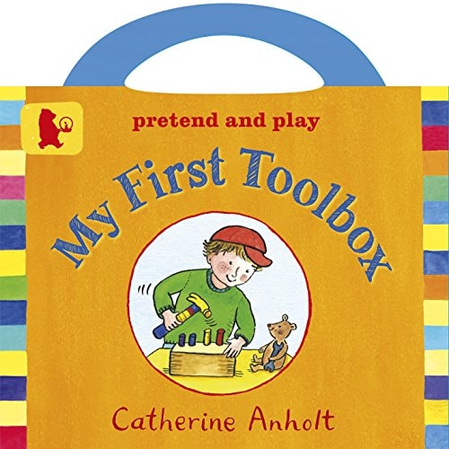 My First Toolbox (Baby Walker) by Catherine Anholt