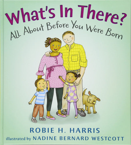 What's in There?: All About Before You Were Born by Harris, Robie H.