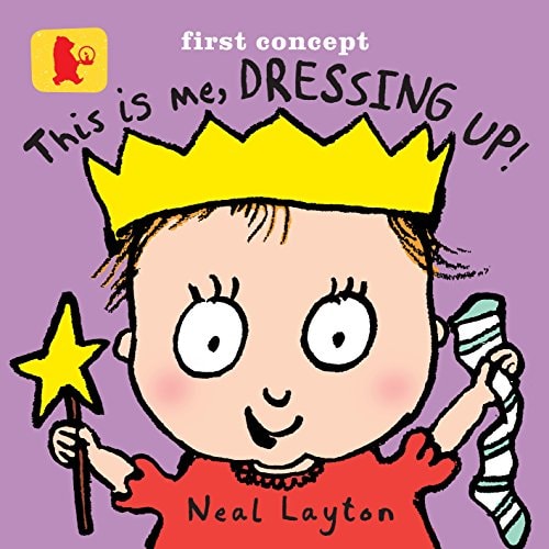 This Is Me, Dressing Up! (Baby Walker) by Neal Layton