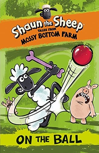 Shaun The Sheep: Tales from Mossy Bottom Farm - On The Ball by Martin Howard