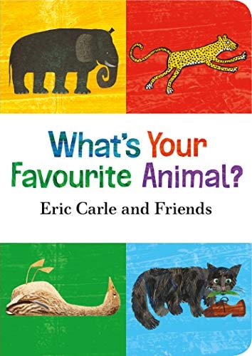 What's Your Favourite Animal? by Eric Carle