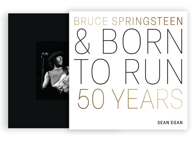 Bruce Springsteen and Born to Run 50 Years by Sean Egan