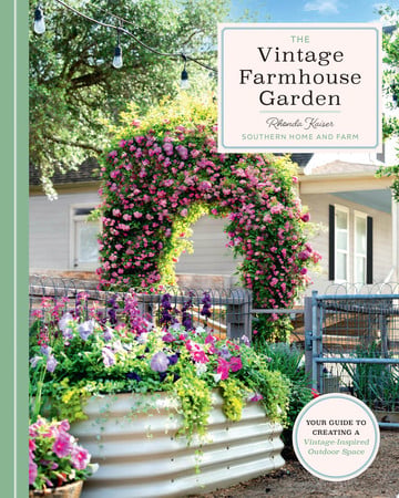 Vintage Farmhouse Garden: Your Guide to Creating a Vintage-Inspired Outdoor Space by Kaiser, Rhonda