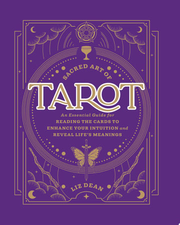 acred Art of Tarot: An Essential Guide for Reading the Cards to Enhance Your Intuition by Dean, Liz