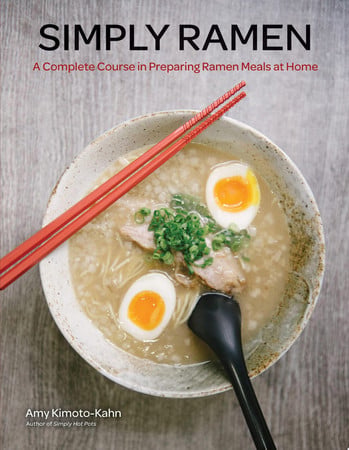Simply Ramen: a complete course in preparing ramen meals at home by Kimoto-Kahn, Amy