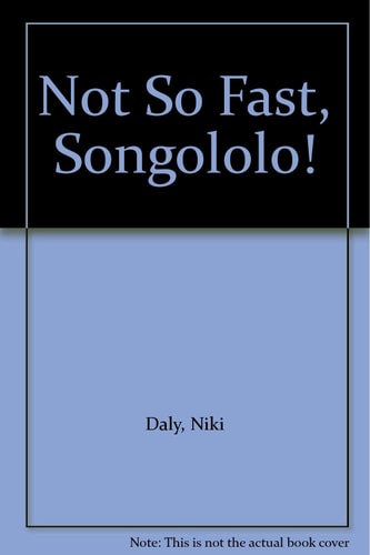 Not So Fast, Songololo! by Niki Daly