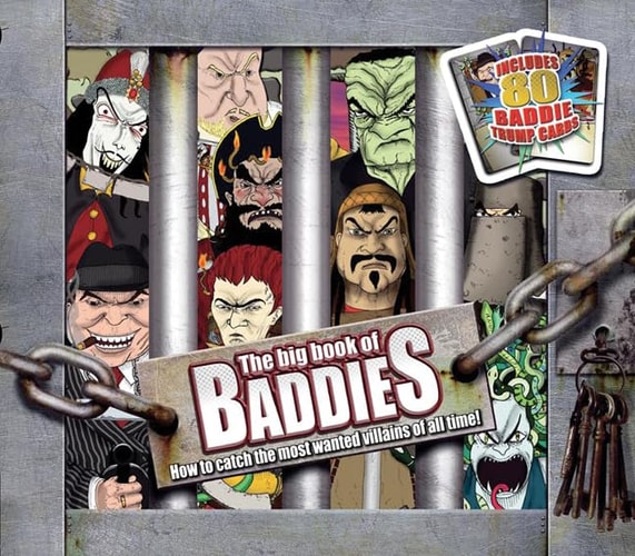 Big Book of Baddies How to Catch the Most Wanted Villains of All Time! by John Townsend