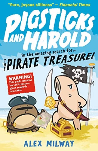 Pigsticks & Harold & The Pirate Treasure by Alex Milway