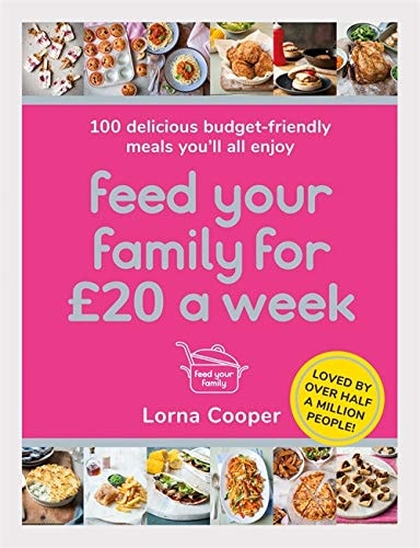 Versorgen Sie Ihre Familie mit 20 £ pro Woche: 100 köstliche, preisgünstige Mahlzeiten, die Ihnen allen schmecken werden, von Lorna Cooper