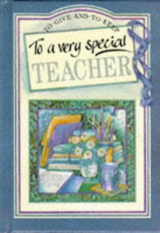 To a Very Special Teacher by Pam Brown