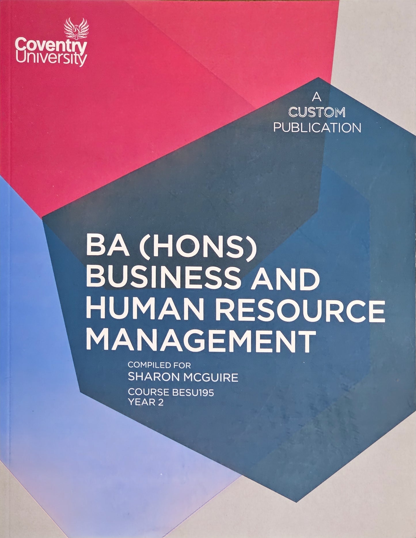 Coventry University BA (HONS) Business and Human Resource Management Course BESU195 Year 2 by Sharon McGuire