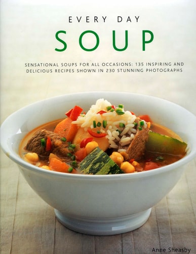 Every Day Soup by Anne Sheasby