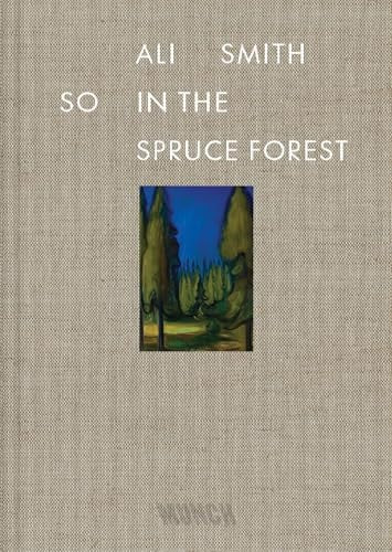 So in the Spruce Forest by Ali Smith