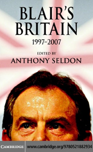 Blair's Britain, 1997-2007 (shelf worn) by Anthony Seldon