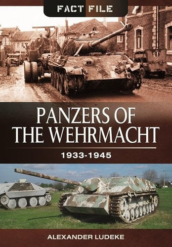 Panzers of the Wehrmacht 1933-1945 by Alexander L\u00fcdeke