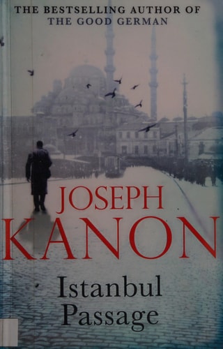 Istanbul Passage A Novel by Joseph Kanon
