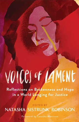 Voices Of Lament: reflections on brokenness & hope by Natasha Sistrunk Robinson