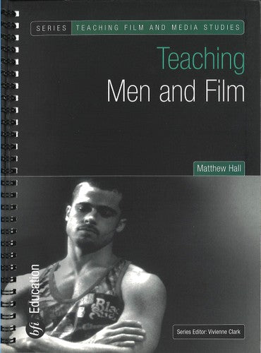 „Teaching Men and Film“ (Film- und Medienwissenschaften unterrichten) von Matthew Hall | Vivienne Clark