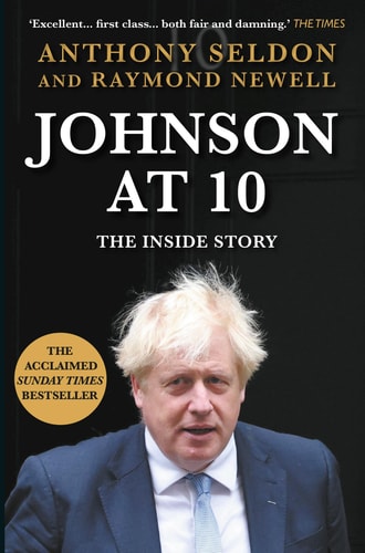 Johnson At 10: The Inside Story by Anthony Seldon | Raymond Newell