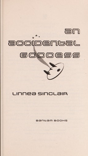 An Accidental Goddess A Novel by Linnea Sinclair